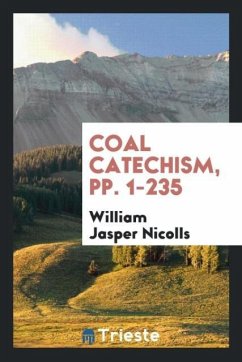 Coal Catechism, pp. 1-235 - Nicolls, William Jasper