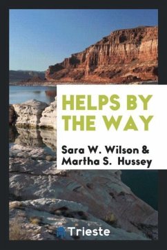 Helps by the Way - Wilson, Sara W.; Hussey, Martha S.