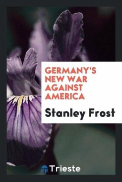 Germany's New War Against America - Frost, Stanley