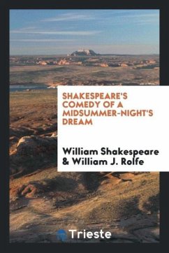 Shakespeare's Comedy of a Midsummer-Night's Dream - Shakespeare, William; Rolfe, William J.