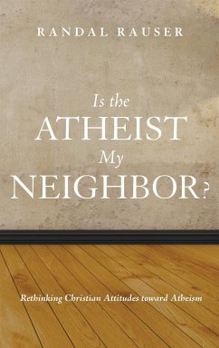 Is the Atheist My Neighbor? - Rauser, Randal