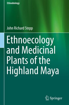 Ethnoecology and Medicinal Plants of the Highland Maya - Stepp, John Richard