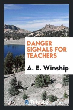 Danger Signals for Teachers - Winship, A. E.