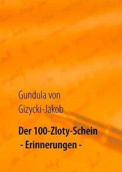 Der 100-Zloty-Schein - Gizycki-Jakob, Gundula von