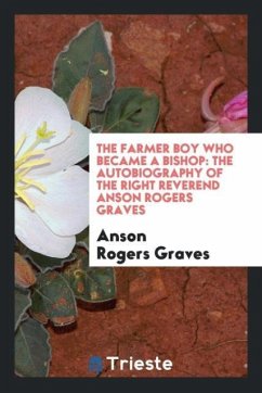 The Farmer Boy Who Became a Bishop - Rogers Graves, Anson