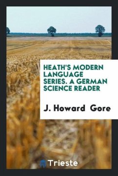 Heath's Modern Language Series. A German Science Reader - Gore, J. Howard