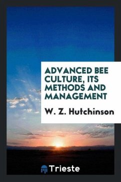 Advanced Bee Culture, Its Methods and Management