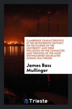 Cambridge Characteristics in the Seventeenth Century - Mullinger, James Bass