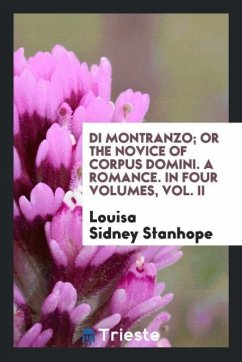 Di Montranzo; Or the Novice of Corpus Domini. A Romance. In Four Volumes, Vol. II - Stanhope, Louisa Sidney