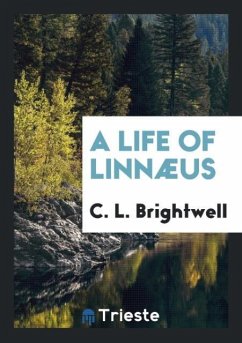 A life of Linnæus - Brightwell, C. L.