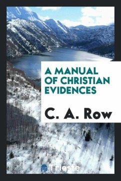 A Manual of Christian Evidences - A. Row, C.