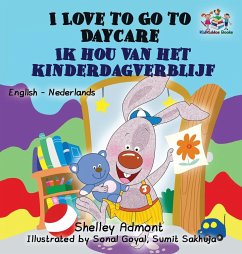 I Love to Go to Daycare (English Dutch Children's Book)