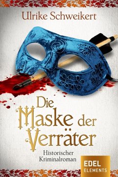 Die Maske der Verräter (eBook, ePUB) - Schweikert, Ulrike