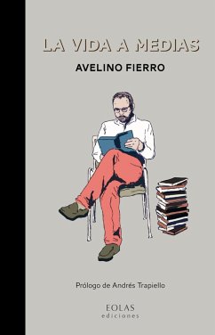 La vida a medias - Fierro Gómez, Avelino
