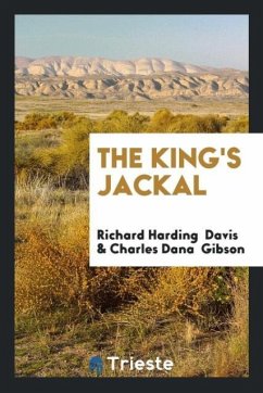 The King's Jackal - Davis, Richard Harding; Gibson, Charles Dana