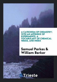 A Catechism of Chemistry - Parkes, Samuel; Barker, William