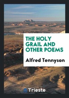 The Holy Grail and Other Poems - Tennyson, Alfred