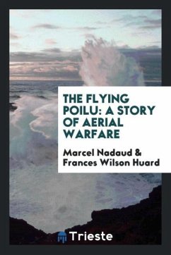 The Flying Poilu - Nadaud, Marcel; Huard, Frances Wilson