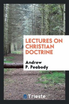 Lectures on Christian Doctrine - Peabody, Andrew P.