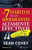 Los 7 Hábitos de Los Adolescentes Altamente Efectivos / The 7 Habits of Highly E Ffective Teens