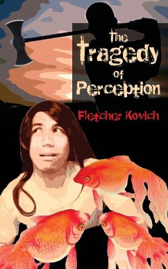 The Tragedy of Perception - Kovich, Fletcher