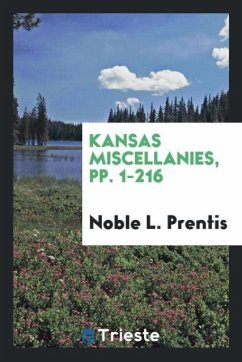 Kansas Miscellanies, pp. 1-216 - Prentis, Noble L.