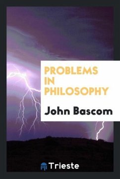 Problems in Philosophy - Bascom, John