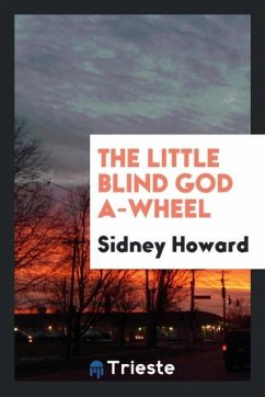 The Little Blind God A-Wheel - Howard, Sidney