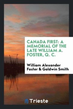 Canada First - Foster, William Alexander; Smith, Goldwin