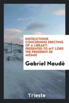 Instructions Concerning Erecting of a Library - Naudé, Gabriel