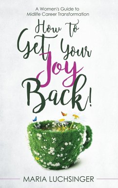 How to Get Your Joy Back! - Luchsinger, Maria
