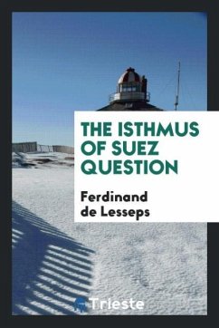 The Isthmus of Suez Question - De Lesseps, Ferdinand