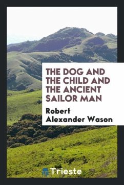 The Dog and the Child and the Ancient Sailor Man - Wason, Robert Alexander