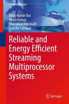 Reliable and Energy Efficient Streaming Multiprocessor Systems - Das, Anup Kumar;Kumar, Akash;Veeravalli, Bharadwaj