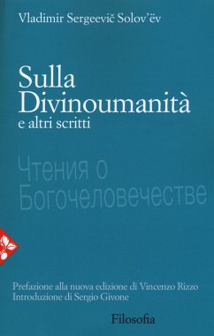 Sulla divinoumanità e altri scritti - Solov'Ëv, Vladimir Sergeevic