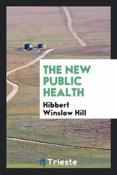 The New Public Health - Hill, Hibbert Winslow