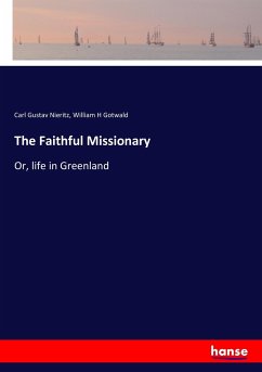 The Faithful Missionary - Nieritz, Carl Gustav; Gotwald, William H