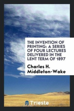 The Invention of Printing - Middleton-Wake, Charles H.