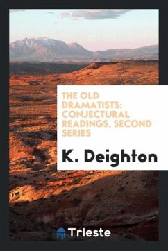 The Old Dramatists - Deighton, K.