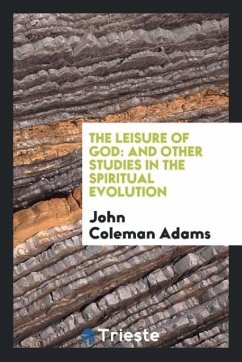 The Leisure of God - Adams, John Coleman