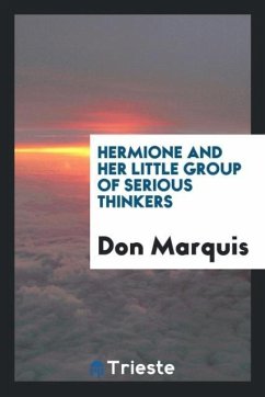 Hermione and Her Little Group of Serious Thinkers - Marquis, Don