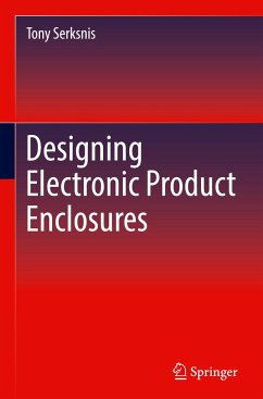 Designing Electronic Product Enclosures - Serksnis, Tony