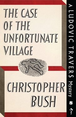 The Case of the Unfortunate Village - Bush, Christopher