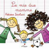 Le mie due mamme Le mie due mamme