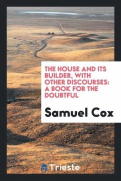 The House and Its Builder, with Other Discourses