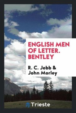 English Men of Letter. Bentley - Jebb, R. C.; Morley, John