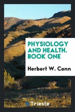 Physiology and Health. Book One - W. Conn, Herbert