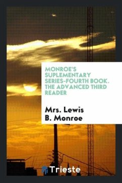 Monroe's Suplementary Series-Fourth Book. The Advanced Third Reader