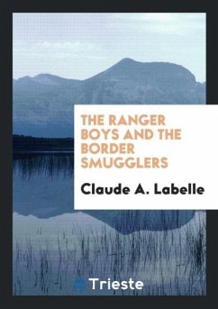 The Ranger Boys and the Border Smugglers - Labelle, Claude A.