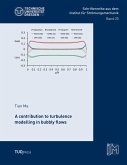 A contribution to turbulence modelling in bubbly flows A contribution to turbulence modelling in bubbly flows